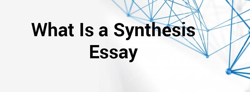 What is a synthesis Essay