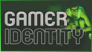 Gamer Identity
