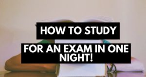 Useful Tips To How To Study the Night Before Exam