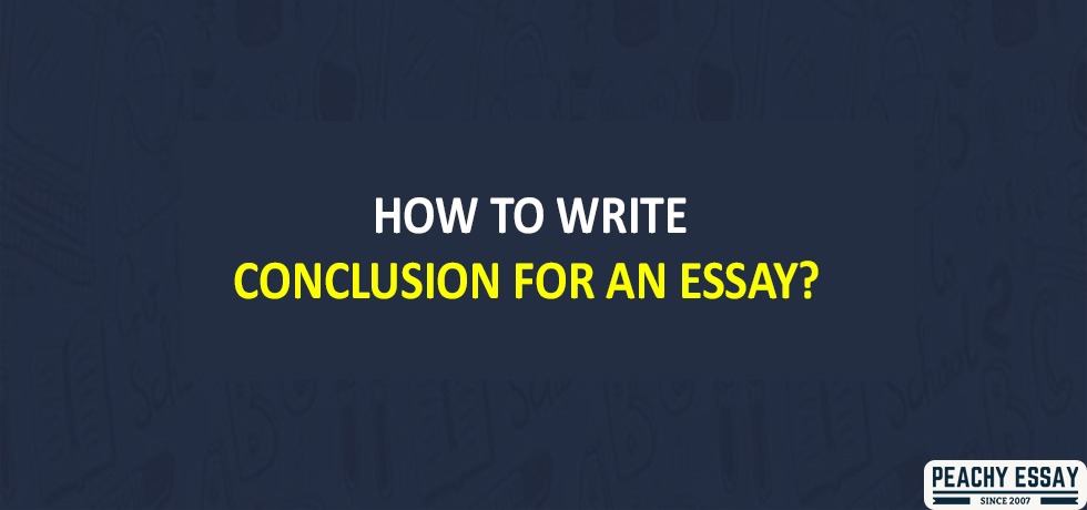 Write Conclusion for an essay