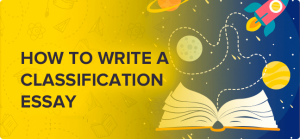 How to Write a Perfect Classification Essay
