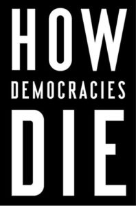 How Democracy Dies