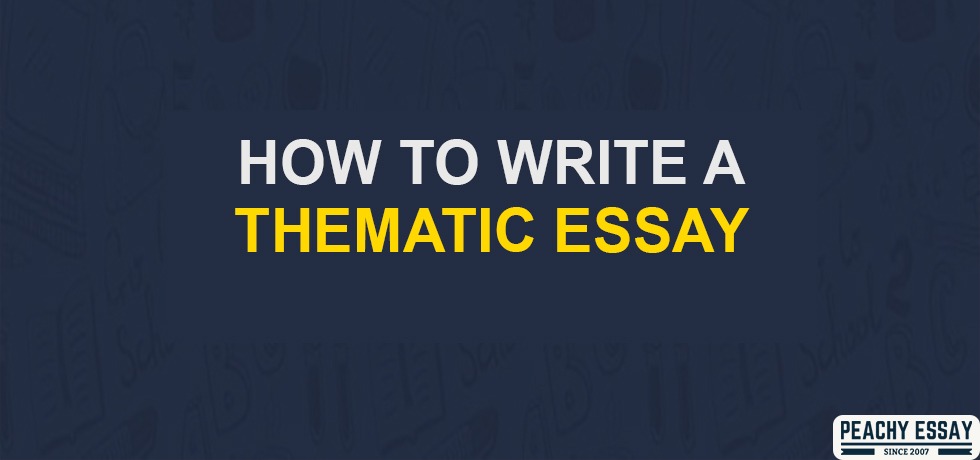 How to Write Thematic Essay
