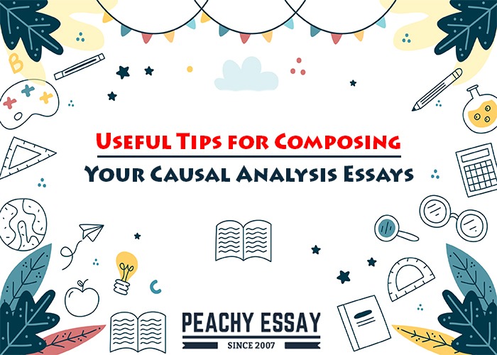 Useful Tips for Composing Causal Analysis Essay