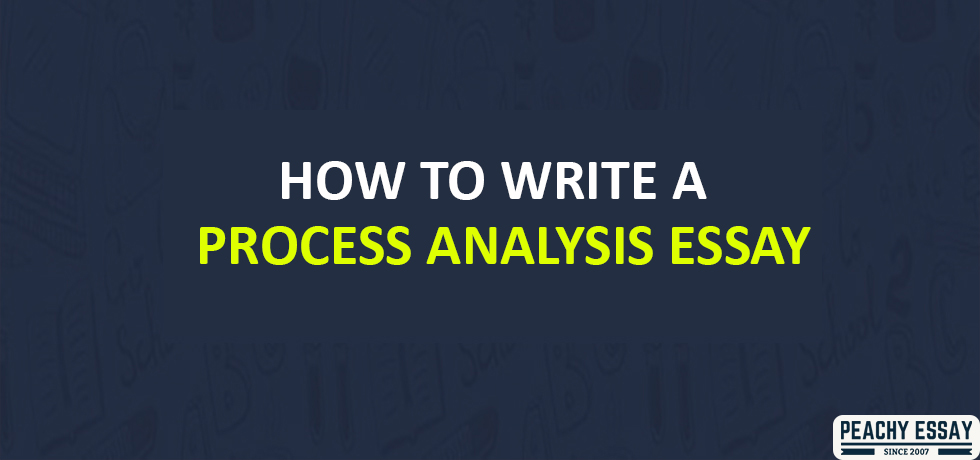 how to write Process ANALYSIS Essay