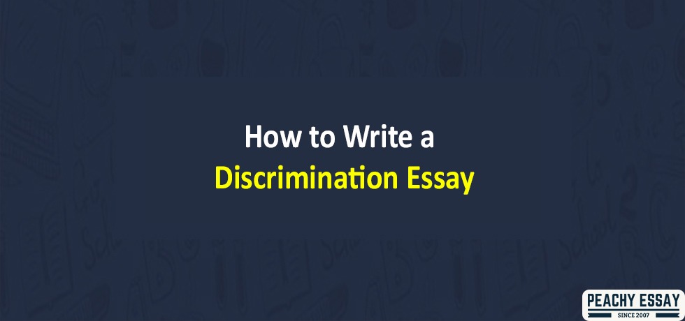 How to Write Discrimination Essay
