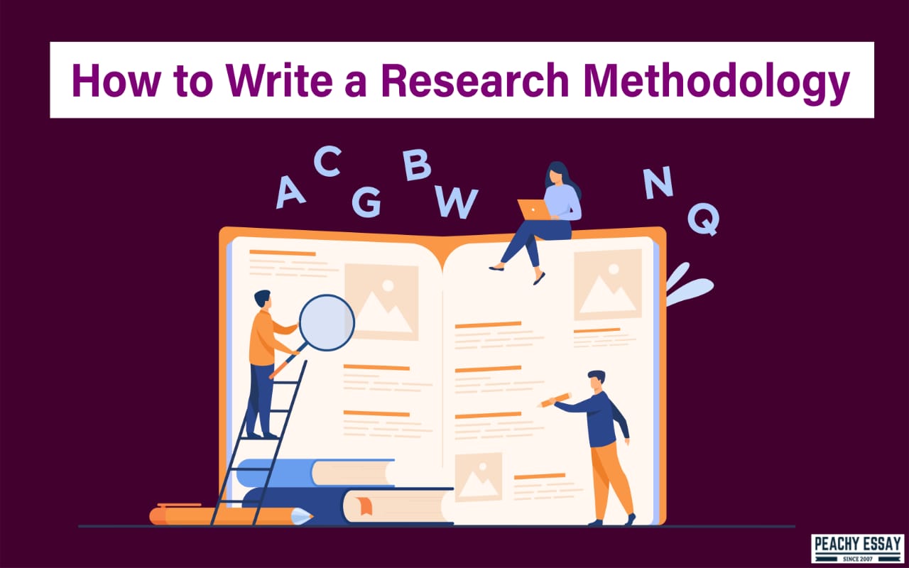 How to Write a Research Methodology - Peachy Essay