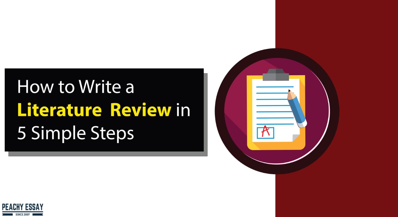 how-to-write-a-literature-review-in-5-simple-steps-peachy-essay