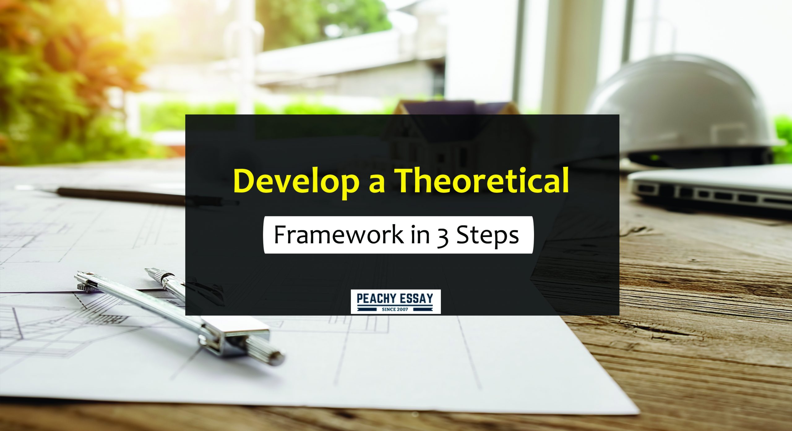 Develop a Theoretical Framework in 3 Steps