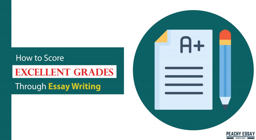 how to score excellent grades through essay writing