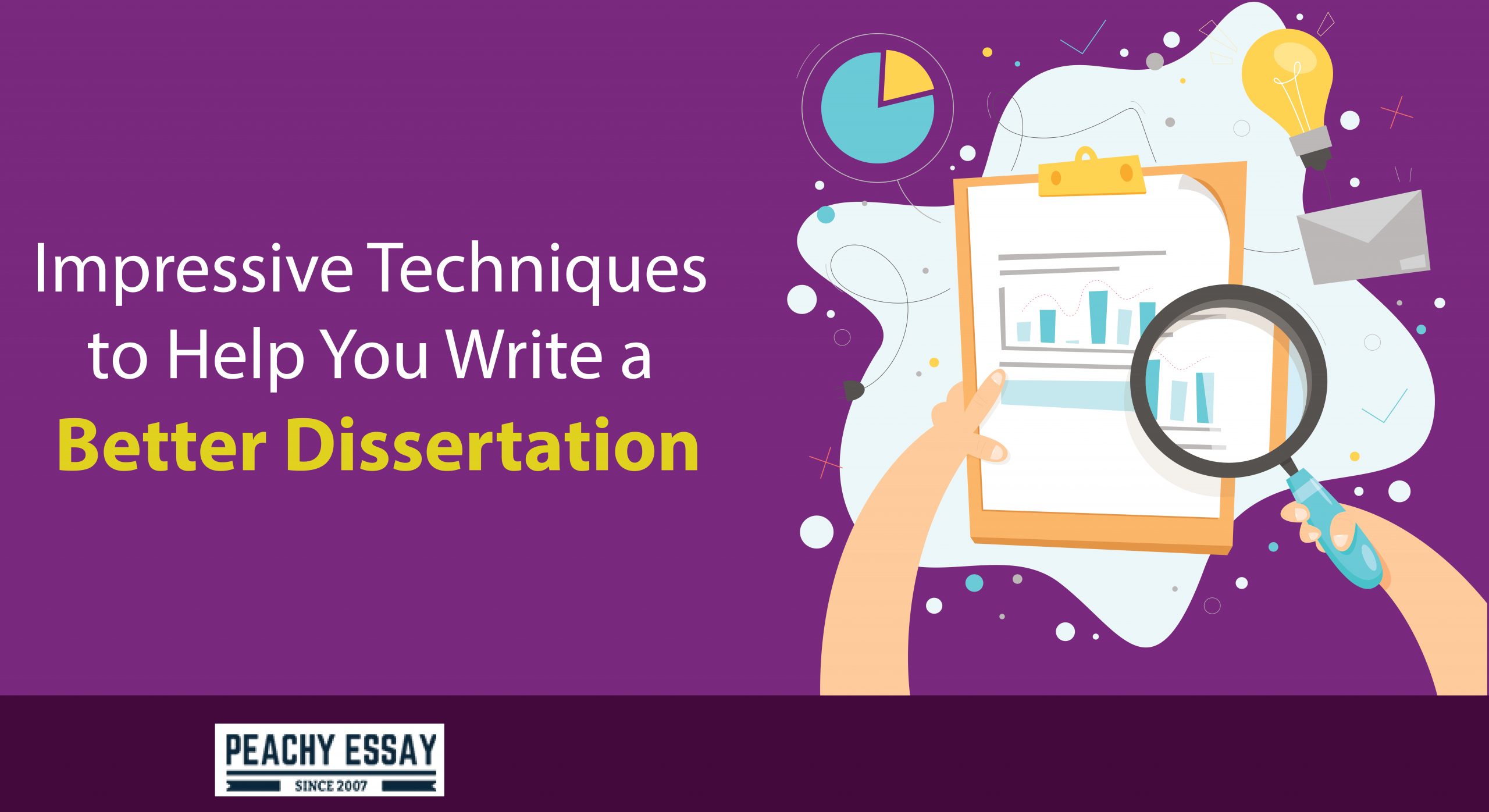 Impressive Techniques To Help You Write A Better Dissertation