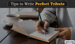 Tips to Write Perfect Tribute