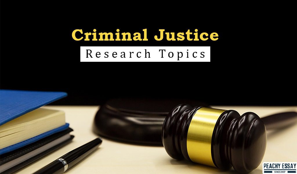 Criminal Justice Research Topics