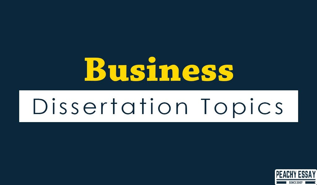 best topics for dissertation in business