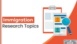 Immigration Research Topics