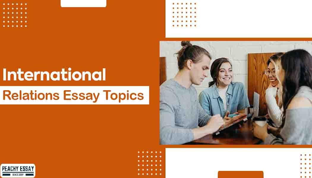 essay topics international relations