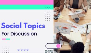 Social Topics for Discussion