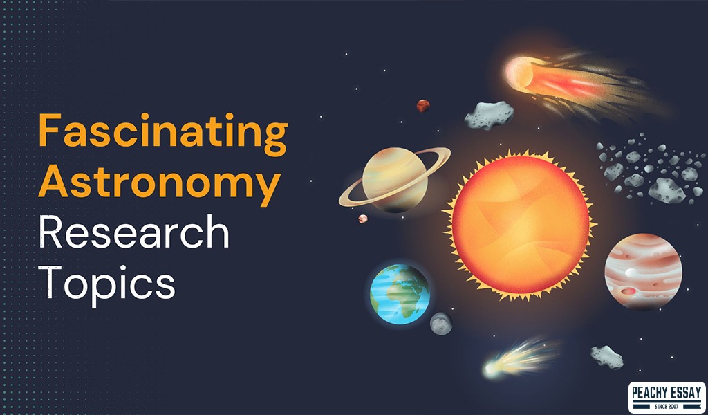 150 Fascinating Astronomy Research Topics: Explore the Wonders of the ...